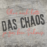Gestalte dein Zuhause mit der "DAS CHAOS" Laserdatei von easy-sticks – Ein kreatives Design mit dem Spruch: "Ohne mich hätte DAS CHAOS ja gar kein Zuhause".