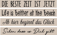Inspirierende Sprüche in dekorativem Schriftstil - 'Die beste Zeit ist jetzt', 'Life is better at the beach', 'Ab hier beginnt das Glück', 'Schön, dass es Dich gibt' - von easy-sticks, Plotter- & Lasergravur Dateien.