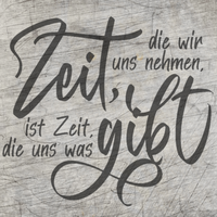 Kreative Plotterdatei von easy-sticks mit dem inspirierenden Spruch "Zeit, die wir uns nehmen, ist die Zeit, die uns was gibt." Ideal für individuelle DIY-Projekte.