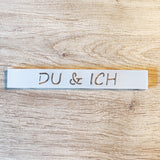 "Du Und Ich" für ein Hochzeitsgeschenk – Satinierte Acrylplatte 16 x 2,2 x 0,8cm Mit Stilvollem Schriftzug