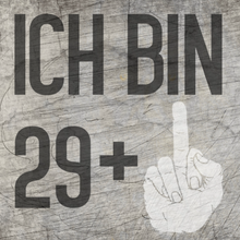 Lade das Bild in den Galerie-Viewer, &quot;Ich bin 29+&quot; Plotterdatei
