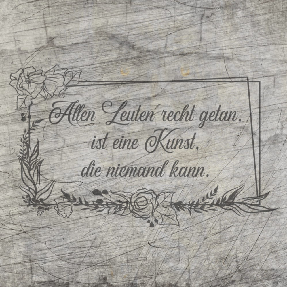 Kreative Plotterdatei von easy-sticks mit dem Zitat 'Allen Leuten recht getan, ist eine Kunst, die niemand kann.' auf einem rustikalen Holzuntergrund, ideal für DIY-Projekte.
