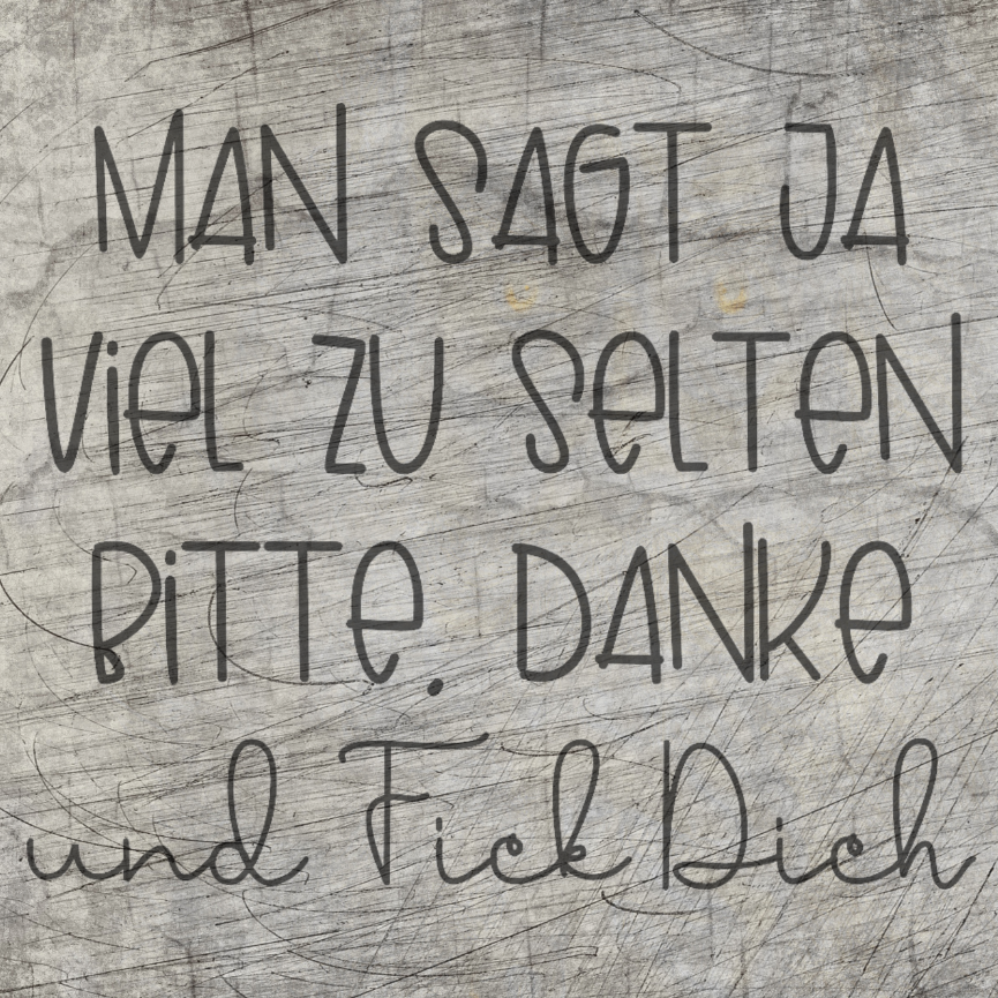 Schriftzug "MAN SAGT JA VIEL ZU SELTEN BITTE. DANKE." auf rauem Hintergrund. Perfekt für kreative DIY-Projekte mit easy-sticks.