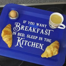 Lade das Bild in den Galerie-Viewer, If yo want breakfast in bed, sleep in the kitchen bestyle plotteridee plotterdatei frühstück
