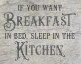 If yo want breakfast in bed, sleep in the kitchen bestyle plotteridee plotterdatei frühstück