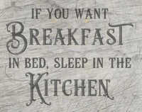 If yo want breakfast in bed, sleep in the kitchen bestyle plotteridee plotterdatei frühstück