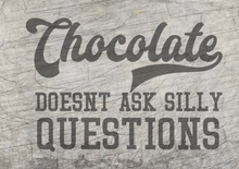 Lade das Bild in den Galerie-Viewer, Chocolate doesn´t ask silly questions Plotterdatei kaufen geschenkidee plotter
