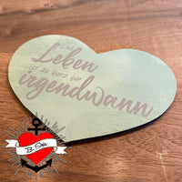 Das Leben ist zu kurz für irgendwann