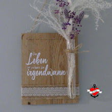 Lade das Bild in den Galerie-Viewer, &quot;Das Leben ist zu kurz für irgendwann&quot; Plotterdatei
