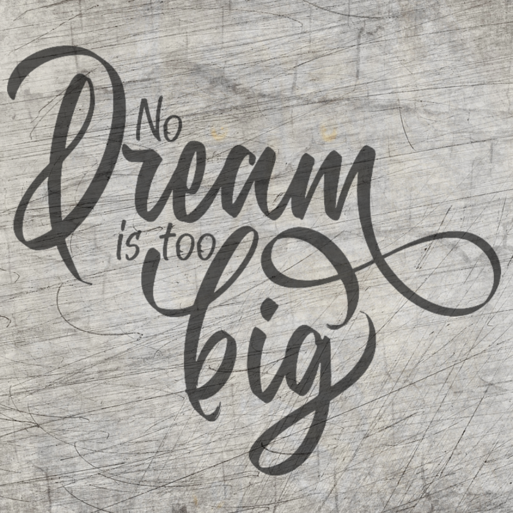 Kreatives Design mit dem Spruch "No Dream is too big" von easy-sticks, perfekt für DIY-Projekte.
