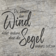 Inspirierendes Design der 'Du kannst den Wind nicht ändern, aber die Segel anders setzen' Plotterdatei von easy-sticks, das kreativ in Holz oder Acryl verarbeitet werden kann.