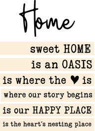 Kreatives Design eines Acryl Aufstellers mit dem Titel 'Sprüche für deinen Home' von easy-sticks, der inspirierende Zitate über die Bedeutung von Zuhause darstellt. Der Aufsteller zeigt schöne Texte wie 'sweet HOME', 'is an OASIS' und 'is our HAPPY PLACE', die perfekt für Glücks- und Wohnraumgestaltung sind.