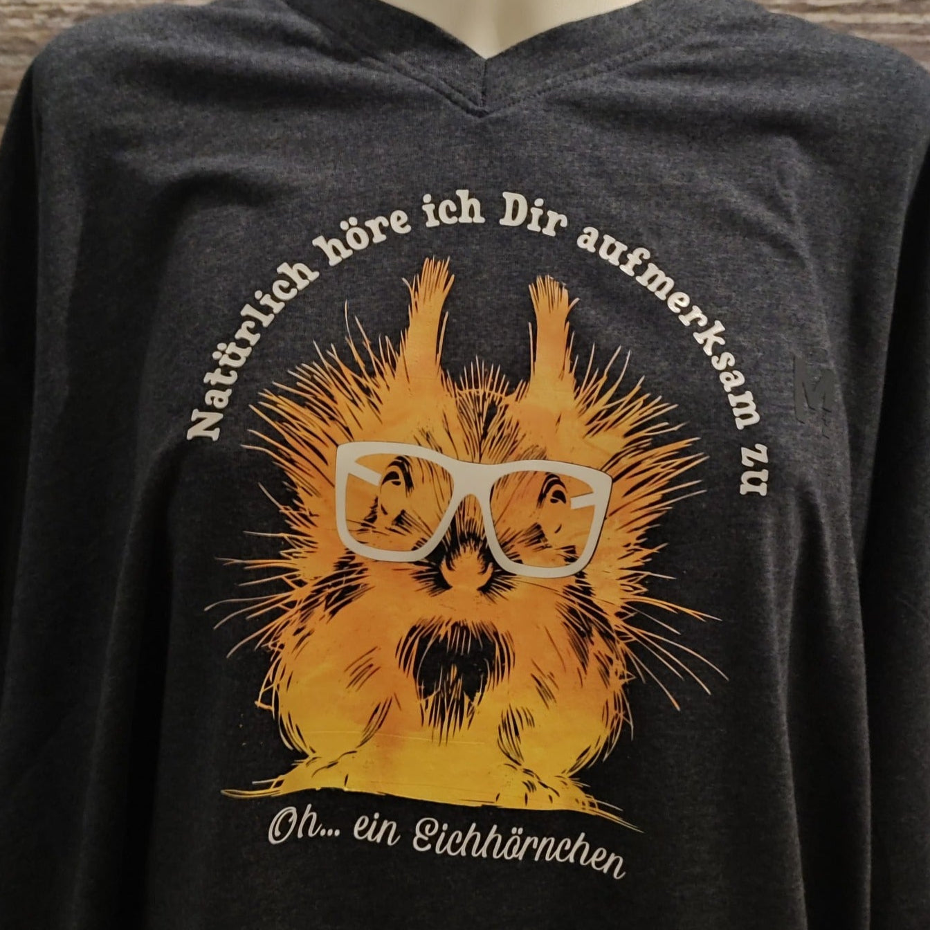 Natürlich höre ich dir aufmerksam zu, Oh ein Eichhörnchen Plotterdatei auf einem Shirt