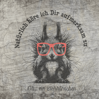 Natürlich höre ich dir aufmerksam zu, Oh ein Eichhörnchen Plotter Datei Vorschaubild