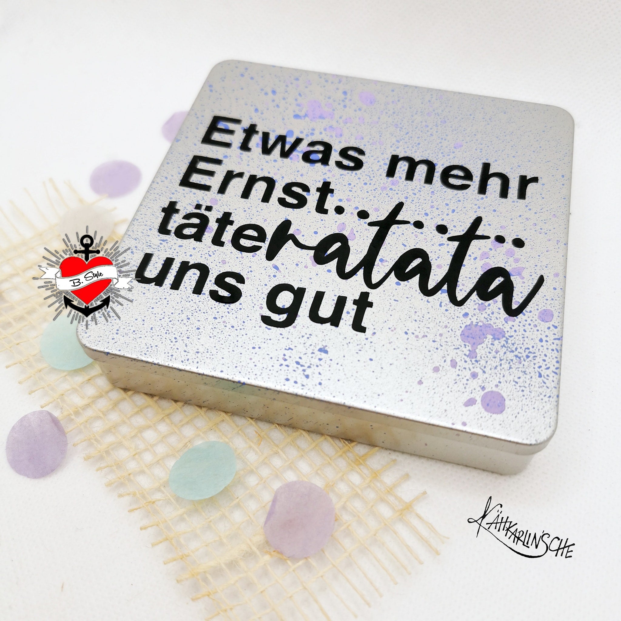 Die Plotterdatei "Etwas mehr Ernst..täteratata uns gut" von easy-sticks auf einer dekorativen Box, perfekt für kreative Bastelideen.