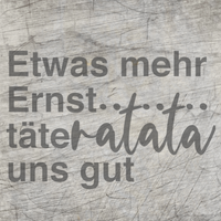 Kreative Gestaltung mit der Plotterdatei "Etwas mehr Ernst..täteratata uns gut" von easy-sticks auf einem strukturierten Hintergrund, ideal für individuelle DIY-Projekte.