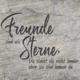 Künstlerische Darstellung des Spruchs "Freunde sind wie Sterne, Du siehst sie nicht immer, aber sie sind immer da" auf einer strukturierten grauen Hintergrundfläche. Ideal für personalisierte Dekorationen, erstellt mit der Plotterdatei von easy-sticks.