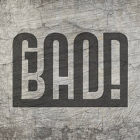 Künstlerische Darstellung der Worte 'BAD!' in einer stylischen Schriftart auf einem strukturierten Hintergrund, ideal für kreative Projekte mit der Plotterdatei 'Good Bad' von easy-sticks.