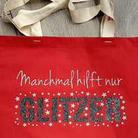 Glitzer Plotterideen Plottersprüche Ohne GLITZER ohne mich Mit Glitzer geht alles Ich steh mit beiden Beinen fest im Glitzer Plotter Tasche beplotten