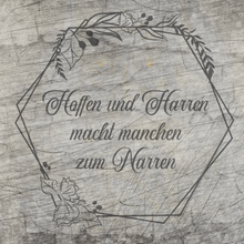 Lade das Bild in den Galerie-Viewer, Hoffen und Harren macht manchen zum Narren Plotterdatei
