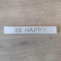 Minimalistischer Acryl-Easy-Stick 'BE HAPPY' von Easy-Sticks, auf Holzoberfläche präsentiert, ideal für kreative DIY-Projekte.