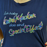 T-Shirt mit dem Aufdruck 'Ich habe kleine Macken das sind Special Effects' von easy-sticks, ideal für kreative DIY-Projekte.