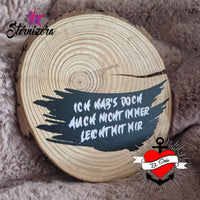 Holzscheibe mit dem Schriftzug "Ich hab's doch auch nicht immer leicht mit mir" von easy-sticks, ideal für kreative Holzprojekte und Dekoration.
