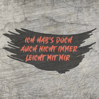 Grafisches Design des Schriftzugs "Ich hab's doch auch nicht immer leicht mit mir" auf strukturiertem Hintergrund von easy-sticks, perfekt für Plotter-Dateien.