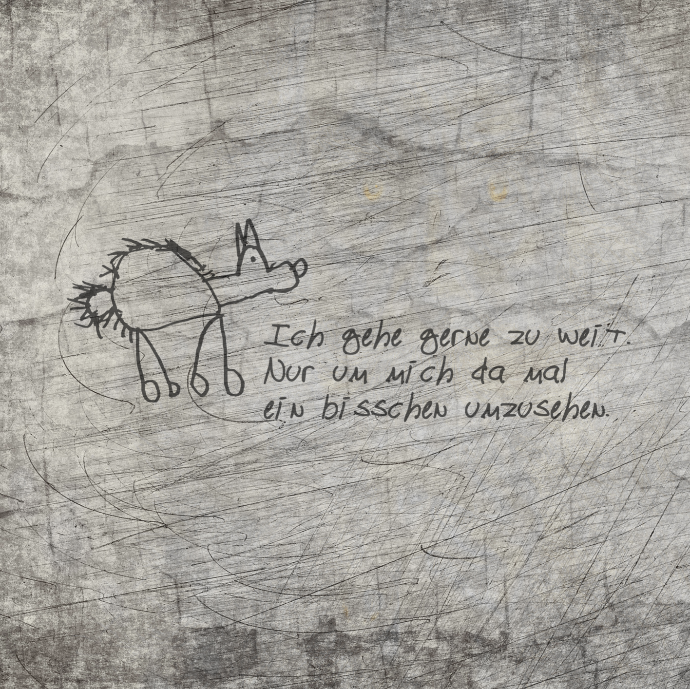 Kreative Plotterdatei von easy-sticks mit Zeichnung eines Hundes und dem Spruch 'Ich gehe gerne zu weit. Nur um mich da mal ein bisschen umzusehen.' auf verwittertem Hintergrund.