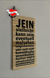 Holzschild mit dem Schriftzug "JEIN - vielleicht kann sein, eventuell malsehen..." von easy-sticks, eignet sich hervorragend als Wanddekoration.