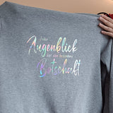 Jeder Augenblick hat eine besondere Botschaft - Plotterspruch als Plotterdatei DIY Idee Plotter Pullover