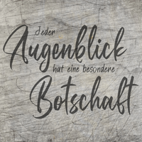 Jeder Augenblick hat eine besondere Botschaft - Plotterspruch als Plotterdatei