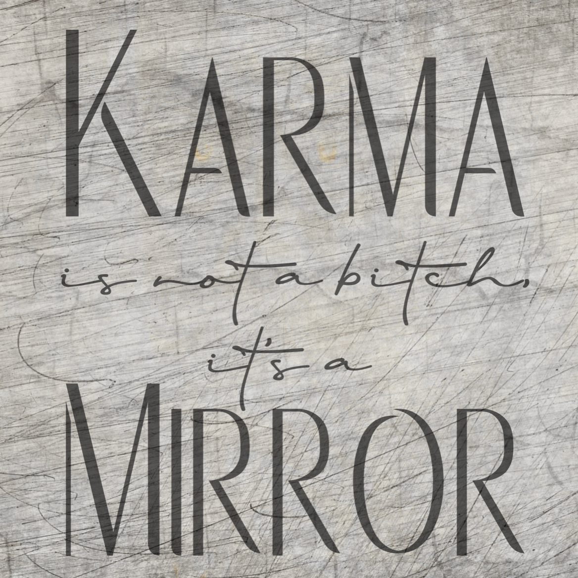 Karma is not a bitch it´s a mirror geplottet Vorschaubild