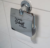 Toilettenpapierhalter mit dem Spruch 'Für jeden Scheiß zu haben', ein kreatives Detail für Ihr Badezimmer, präsentiert von easy-sticks.