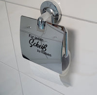Toilettenpapierhalter mit dem Spruch 'Für jeden Scheiß zu haben', ein kreatives Detail für Ihr Badezimmer, präsentiert von easy-sticks.