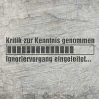 Gestalte kreative Projekte mit der Laserdatei "Kritik zur Kenntnis genommen ... Ignoriervorgang eingeleitet" von easy-sticks. Perfekt für Holz- und Acrylverarbeitung.