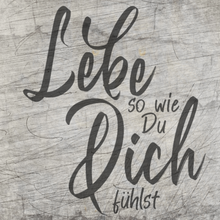 Lade das Bild in den Galerie-Viewer, &quot;Lebe so wie du dich fühlst&quot; Plotterdatei
