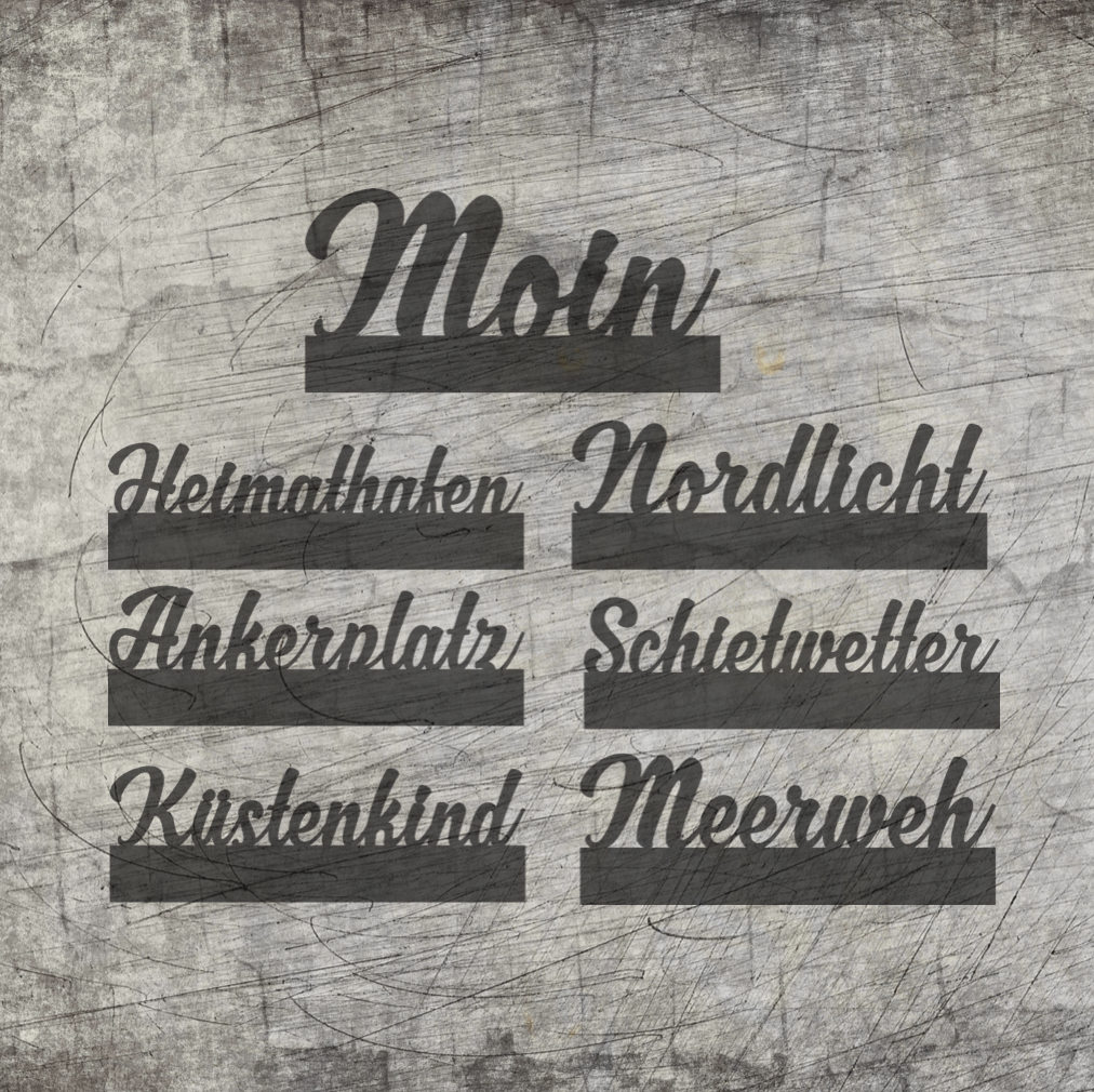 Moin_Nordlicht_Ankerplatz_Küstenkind_Meerweh_Plotter_Schriftzüge