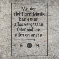Mit der richtigen Musik kann man alles vergessen. Oder sich an alles erinnern.