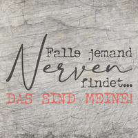 Kreative Gestaltung mit der Plotterdatei "Falls jemand Nerven findet..... DAS SIND MEINE!" von easy-sticks, ideal für DIY-Projekte. Perfekt für Holz, Acryl oder Papier.