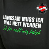 Langsam muss ich mal nett werden. Ich bin nicht ewig hübsch - Plotterdatei Plotterspruch Plotteridee DIY Idee Plotter