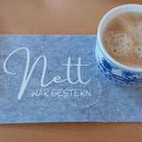 Nett war gestern und jemand anderes Plotterdatei Plotteridee Plotter Diy idee Untersetzer