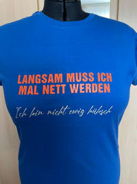 Langsam muss ich mal nett werden. Ich bin nicht ewig hübsch - Plotterdatei Plotterspruch Plotteridee DIY Idee Plotter