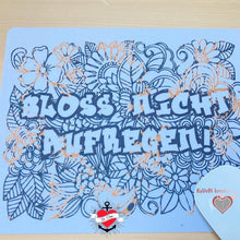 Lade das Bild in den Galerie-Viewer, Bloß nicht aufregen T-Shirt Plotterspruch idee Tasche Blumen Plotter datei zum Download
