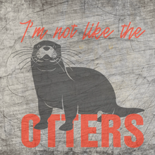 Lade das Bild in den Galerie-Viewer, I am not like the Otters Plotterdatei Otter Plotteridee
