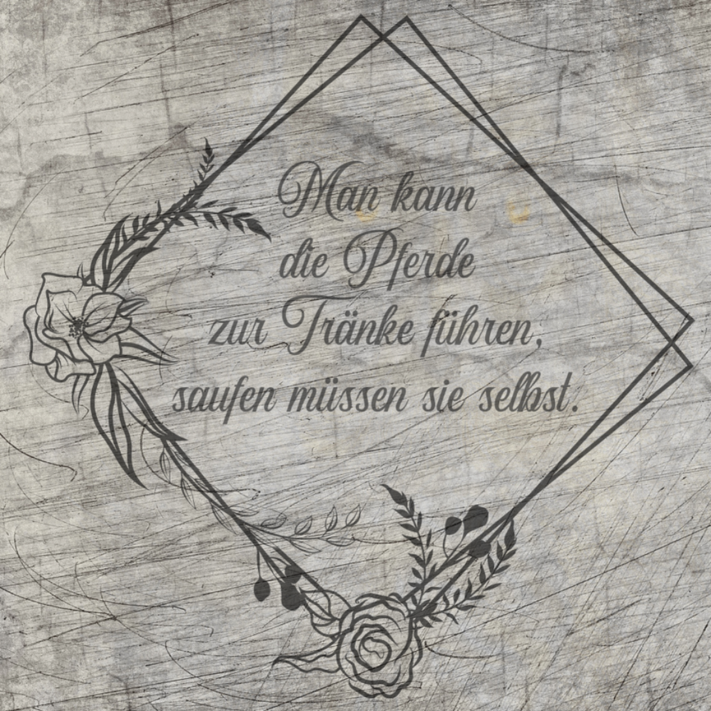 Man kann die Pferde zur Tränke führen, saufen müssen sie selbst.