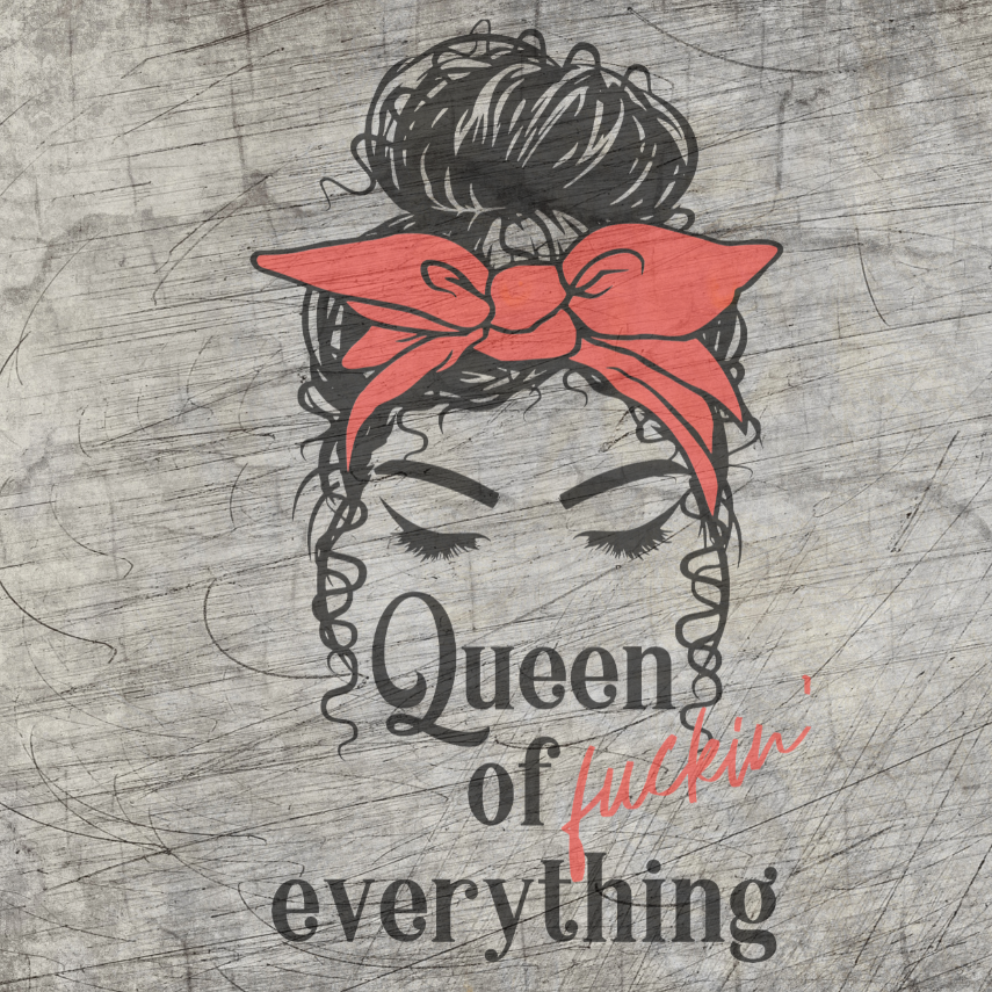 Queen of fucking everything Plotter idee Plotterdatei