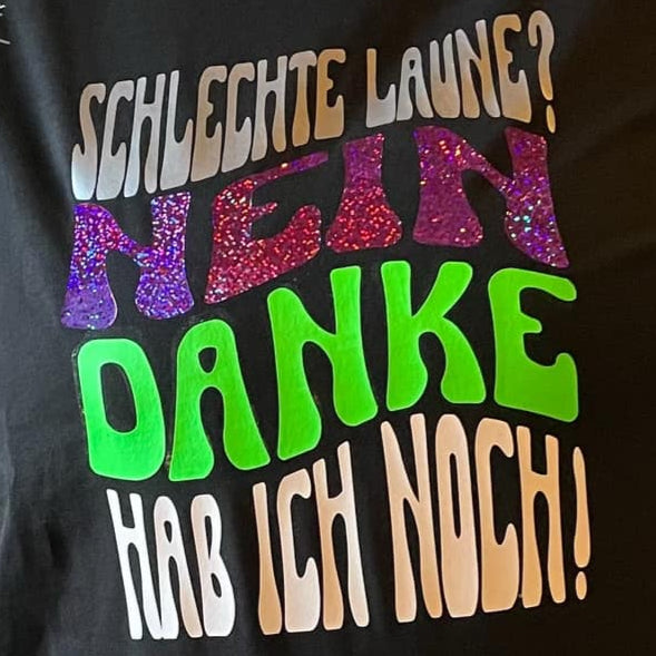 Schlechte Laune Nein Danke Hab ich noch! Plotterdatei B.Style Plotteridee DIY Plotter Tasche beplotten T-Shirt Plotterspruch