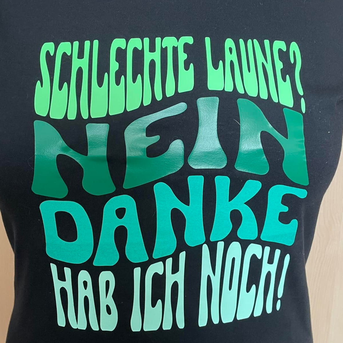 Schlechte Laune Nein Danke Hab ich noch! Plotterdatei B.Style Plotteridee DIY Plotter Tasche beplotten T-Shirt