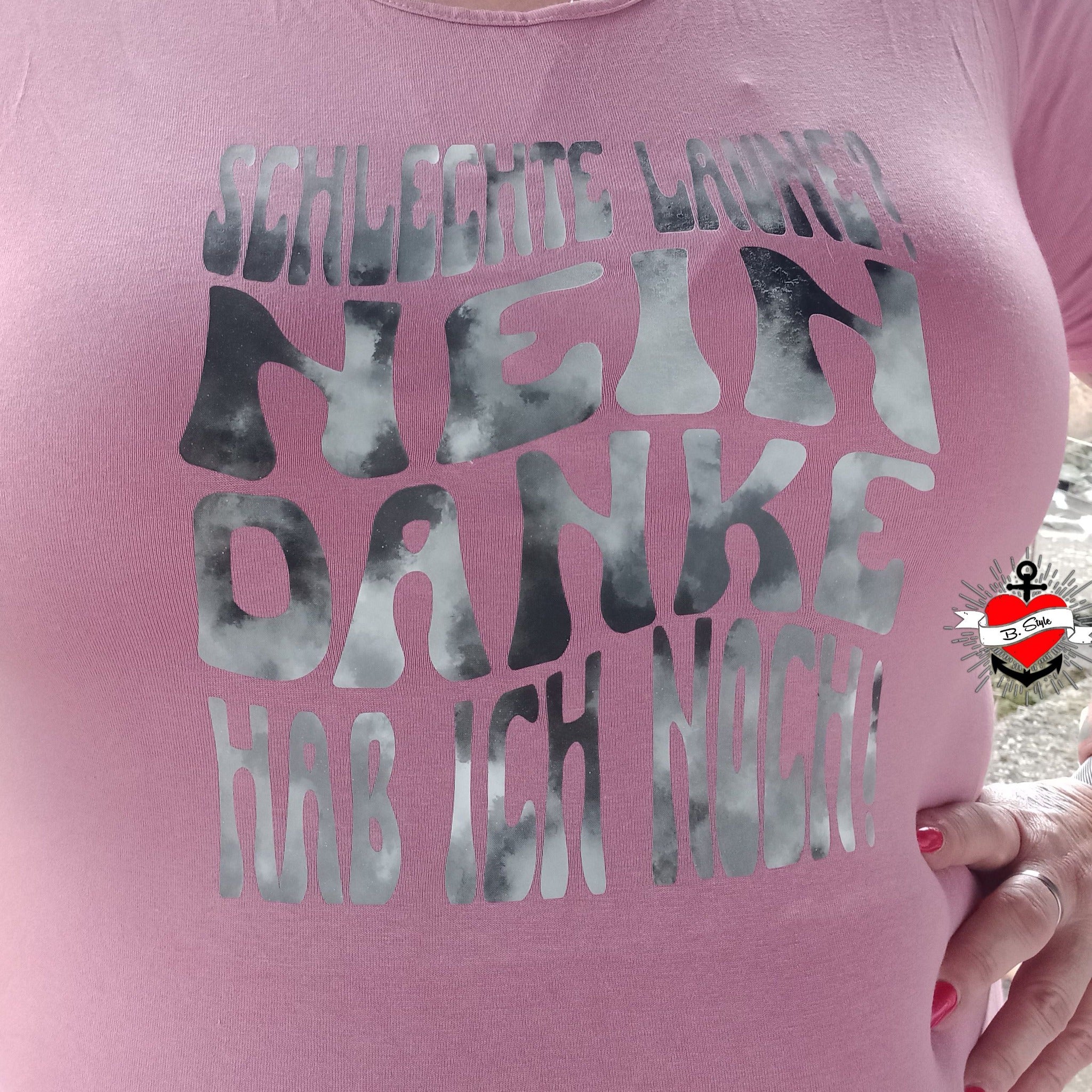 Schlechte Laune Nein Danke Hab ich noch! Plotterdatei B.Style Plotteridee DIY Plotter T-Shirt